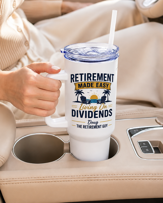 Retirement Made Easy Living on Dividends 30 oz Travel Mug SPECIAL OFFER