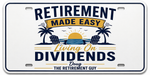 Retirement Made Easy Living on Dividends decorative license plate by Doug the Retirement Guy